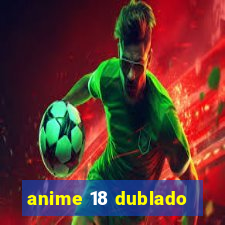 anime 18 dublado